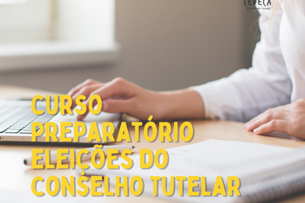 Se inscreva no curso de preparação  para eleições do Conselho Tutelar